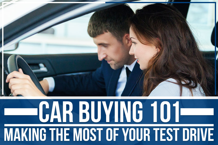 Car Buying 101: Making The Most Of Your Test Drive