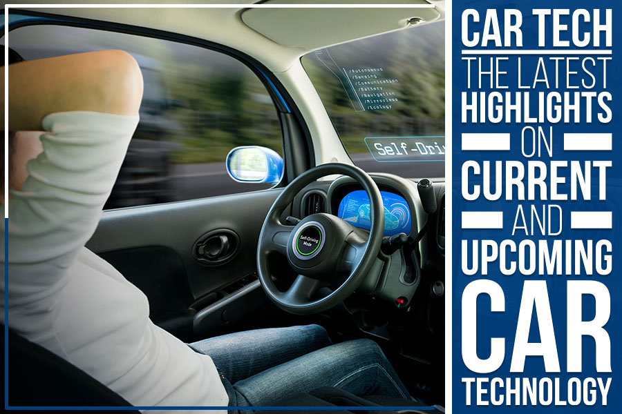 Car Tech – The Latest Highlights On Current And Upcoming Car Technology