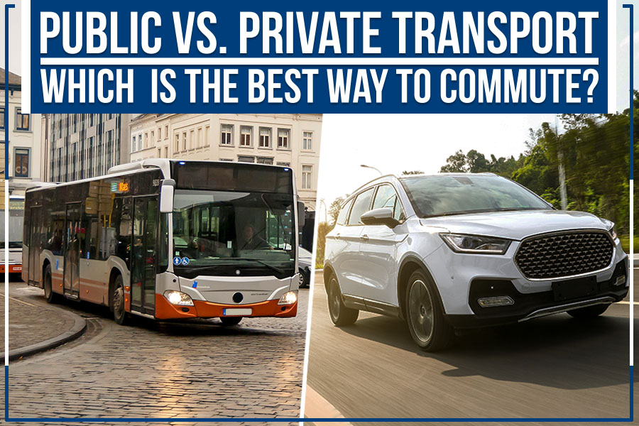 Public Vs. Private Transport: Which Is The Best Way To Commute?